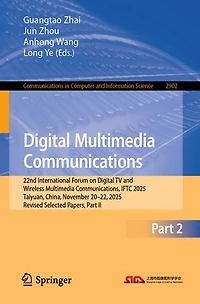 Digital Multimedia Communications: 22nd International Forum on TV and Wireless Communications, IFTC 2025, Taiyuan, China, November 20-22, Revised Selected Papers, Part II
