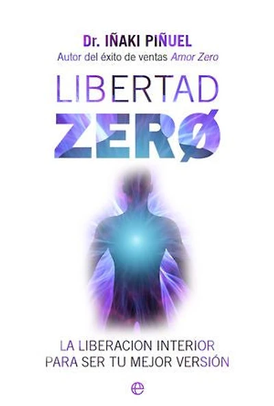 Libertad Zero: La liberación interior para ser tu mejor versión