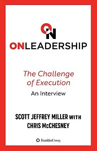 On Leadership: The Challenge of Execution, An Interview