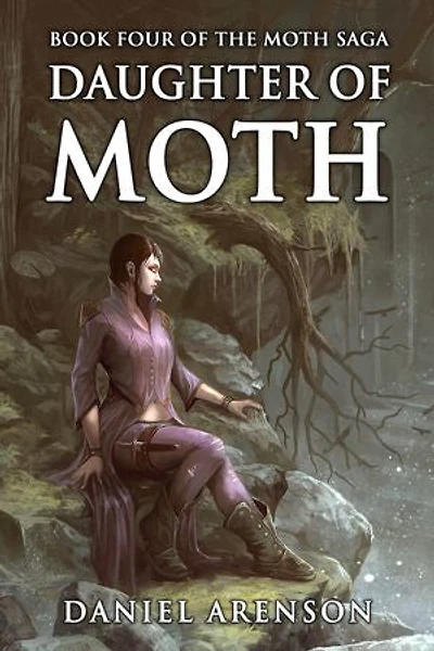 Daughter of Moth: The Moth Saga, Book 4