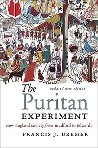The Puritan Experiment: New England Society from Bradford to Edwards