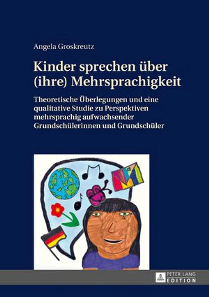 Kinder sprechen ueber (ihre) Mehrsprachigkeit: Theoretische Ueberlegungen und eine qualitative Studie zu Perspektiven mehrsprachig aufwachsender Grundschuelerinnen Grundschueler