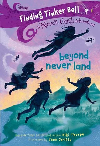 Finding Tinker Bell #1: Beyond Never Land (Disney: The Girls)