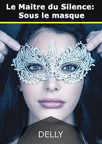 Le Maitre du Silence, tome 1 : Sous le masque
