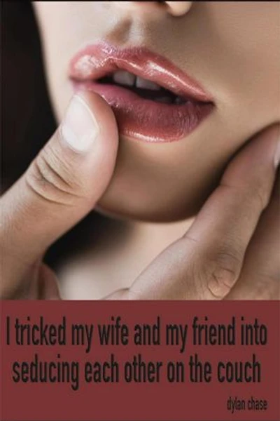 I Tricked My Wife and My Friend