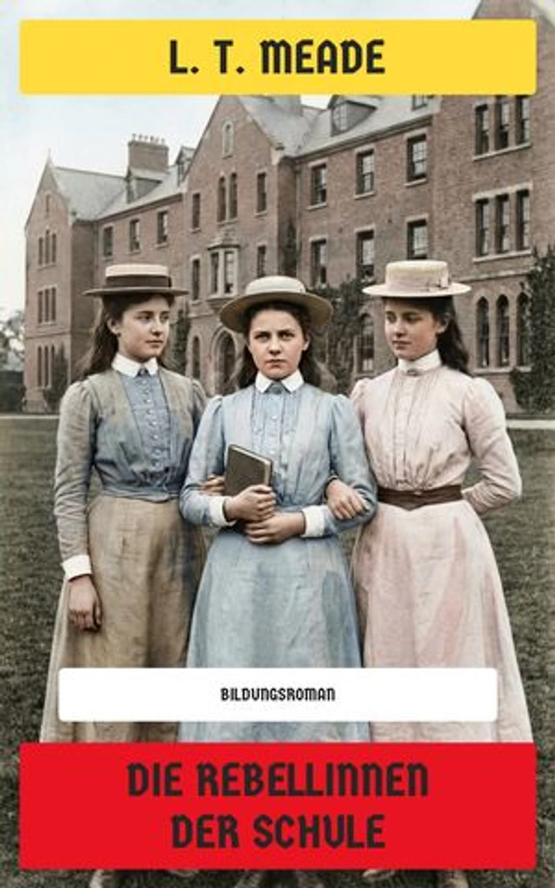 Die Rebellinnen der Schule: Bildungsroman