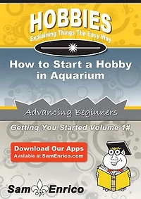 How to Start a Hobby in Aquarium
