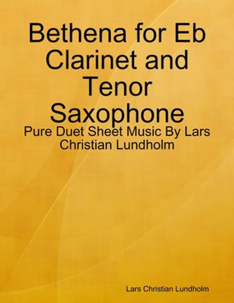 Bethena for Eb Clarinet and Tenor Saxophone - Pure Duet Sheet Music By Lars Christian Lundholm
