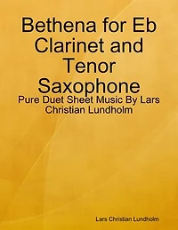 Bethena for Eb Clarinet and Tenor Saxophone - Pure Duet Sheet Music By Lars Christian Lundholm