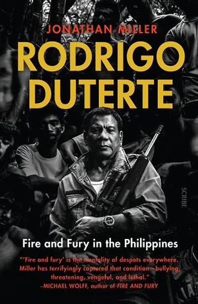 Rodrigo Duterte: Fire And Fury The Philippines