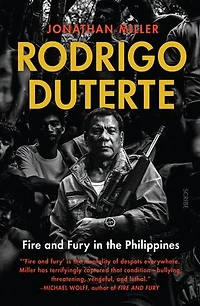 Rodrigo Duterte: Fire And Fury The Philippines