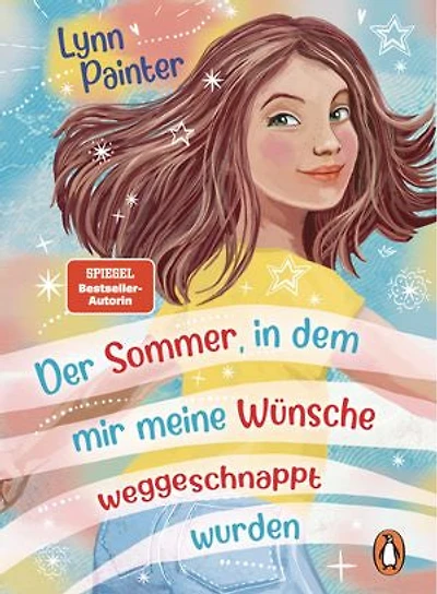 Der Sommer, in dem mir meine Wünsche weggeschnappt wurden: Das herzerwärmend witzige Kinderbuch-Debüt von Bestseller-Autorin Lynn Painter ab 10 Jahren