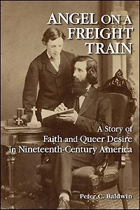 Angel on A Freight Train: Story of Faith and Queer Desire Nineteenth-Century America