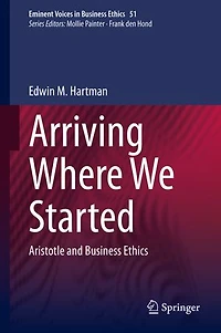 Arriving Where We Started: Aristotle And Business Ethics