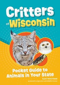 Critters of Wisconsin: Pocket Guide to Animals Your State