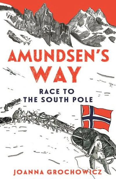 Amundsen's Way: Race To The South Pole