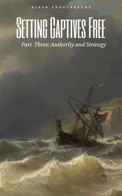 Setting Captives Free Part Three: Authority and Strategy: Deliverance