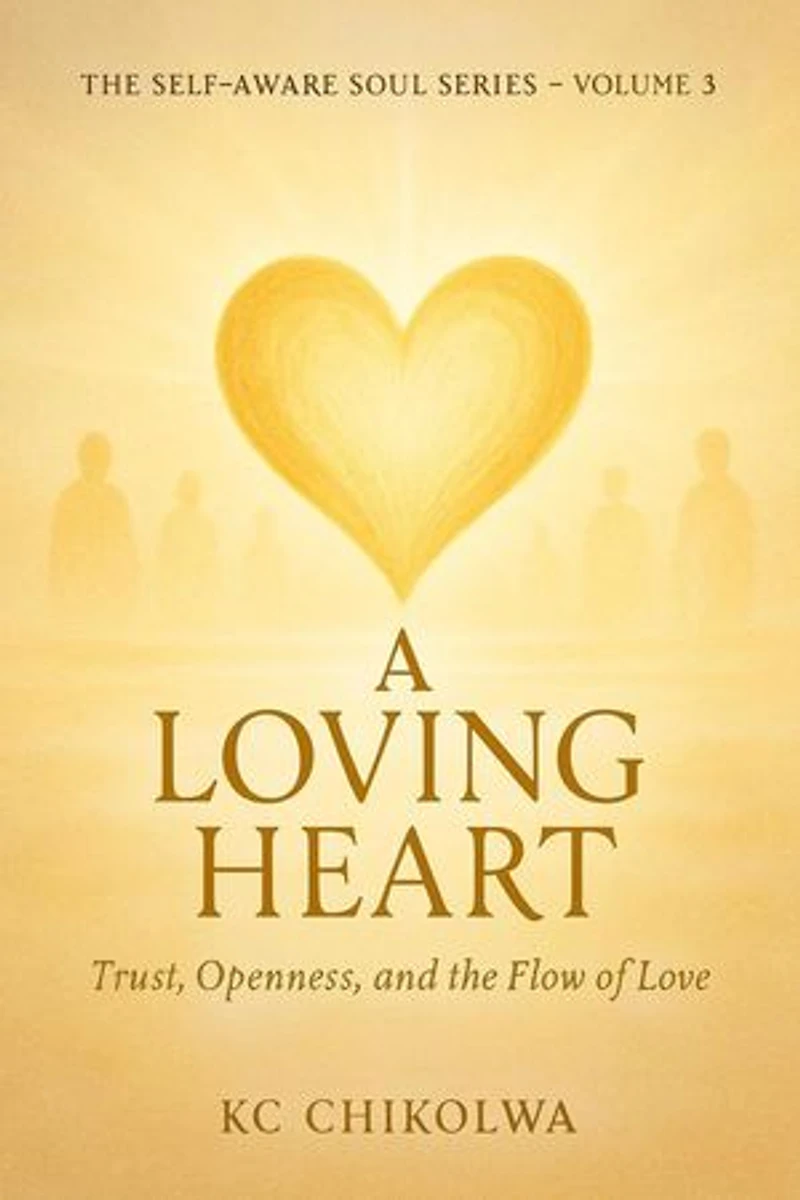 A Loving Heart: The Self-Aware Soul Series, #3