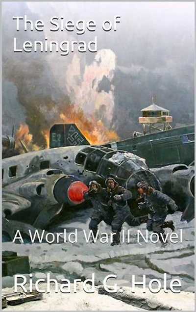 The Siege of Leningrad: A World War II Novel