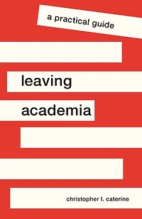 Leaving Academia: A Practical Guide