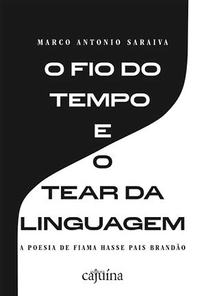 O fio do tempo e o tear da linguagem: a poesia de Fiama Hasse Pais Brandão