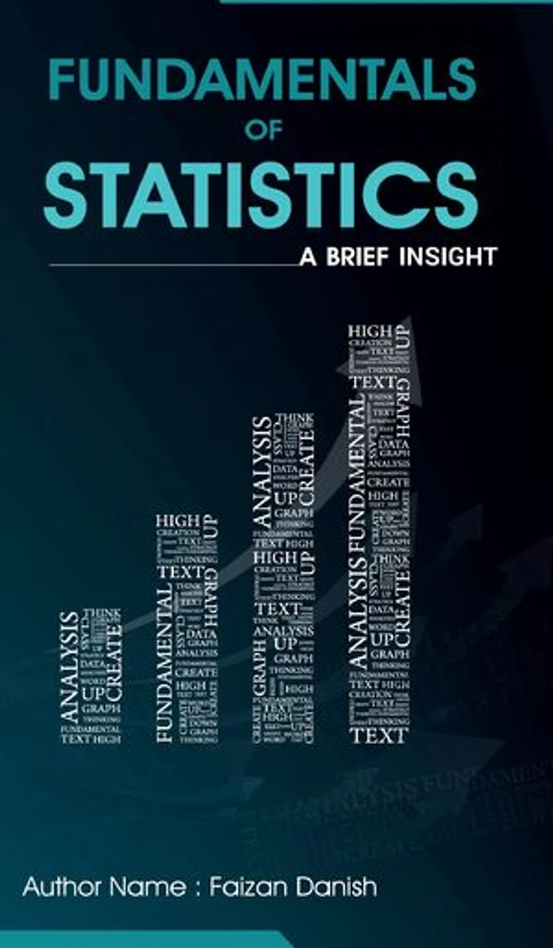 Fundamentals of Statistics: A Brief Insight by