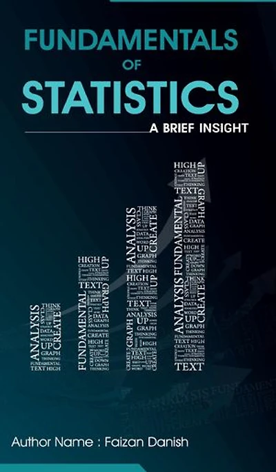 Fundamentals of Statistics: A Brief Insight by