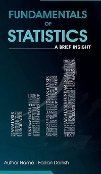 Fundamentals of Statistics: A Brief Insight by