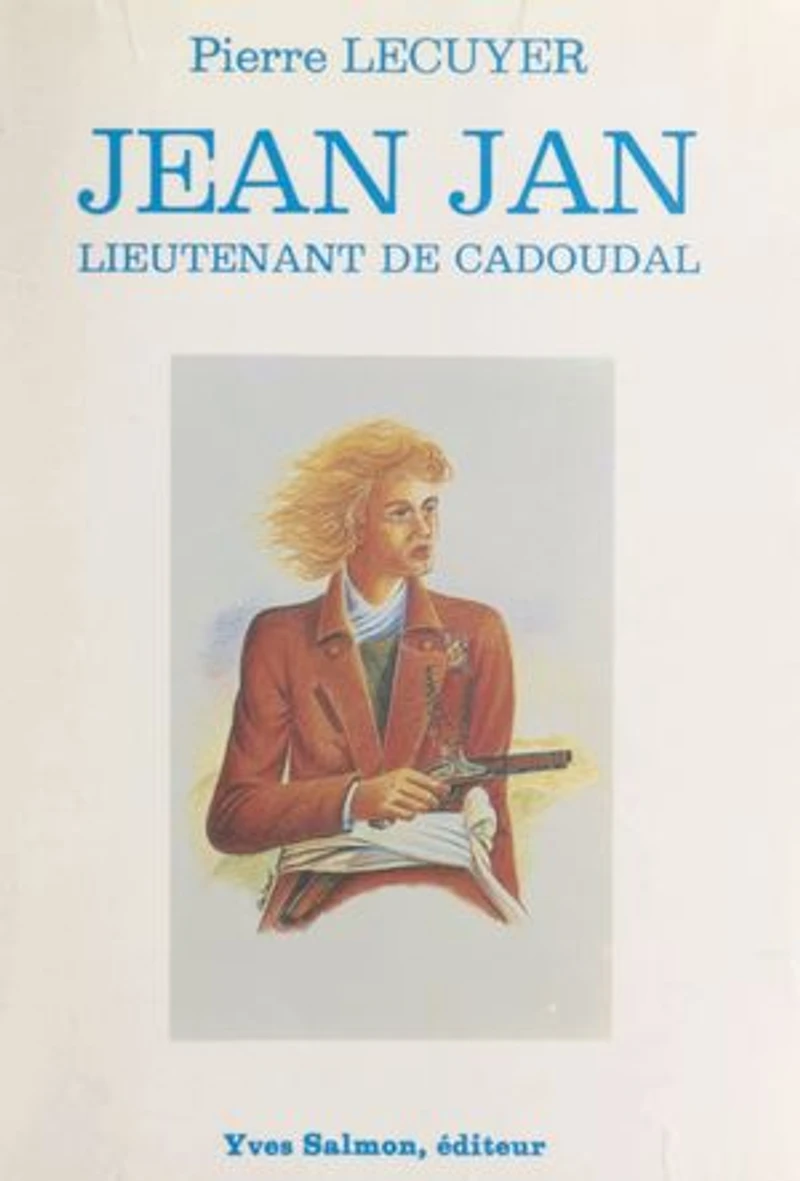 Jean Jan: Lieutenant de Cadoudal