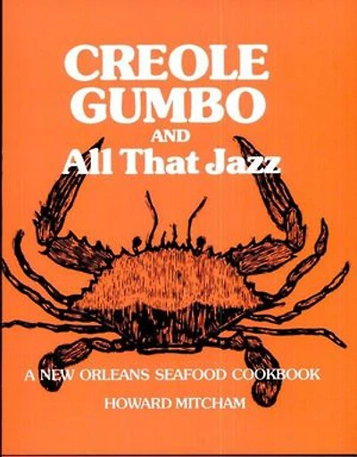 Creole Gumbo and All That Jazz: A New Orleans Seafood Cookbook