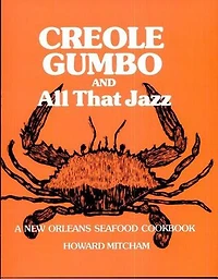 Creole Gumbo and All That Jazz: A New Orleans Seafood Cookbook
