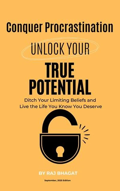 Conquer Procrastination - UNLOCK YOUR TRUE POTENTIAL: Ditch Your Limiting Beliefs and Live the Life You Know You Deserve