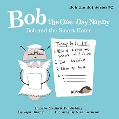 Bob the One-Day Nanny: Bob and the Smart Home
