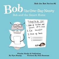 Bob the One-Day Nanny: Bob and the Smart Home