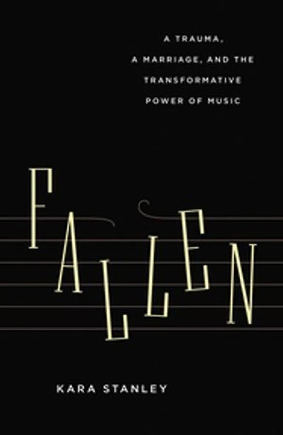 Fallen: a Trauma, Marriage, and the Transformative Power of Music