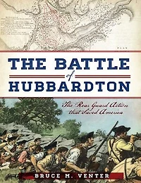 The Battle of Hubbardton: Rear Guard Action That Saved America