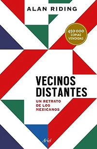 Vecinos distantes: Un retrato de los mexicanos / Distant Neighbors