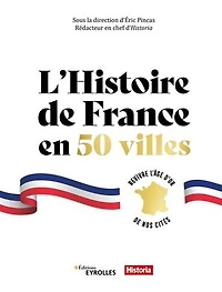 L' histoire de France en 50 villes: revivre l'âge d'or nos cités