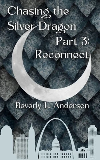 Chasing the Silver Dragon Part Three Disconnect: Chasing the Silver Dragon, #3