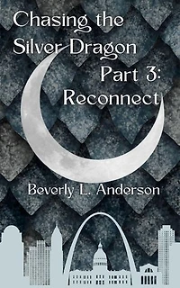 Chasing the Silver Dragon Part Three Disconnect: Chasing the Silver Dragon, #3