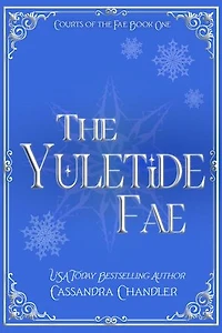 The Yuletide Fae: Courts of the Fae, #1