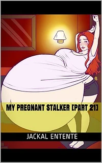 My Pregnant Stalker [Part 21]: My Pregnant Stalker, #29