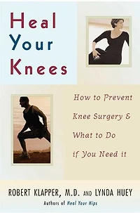 Heal Your Knees: How to Prevent Knee Surgery and What to Do If You Need It