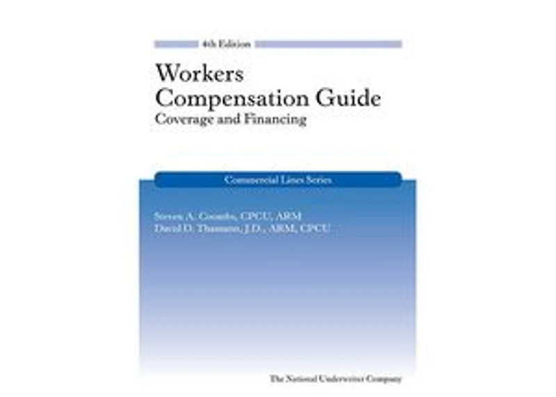 Workers Compensation Guide: Coverage and Financing, 4th Edition