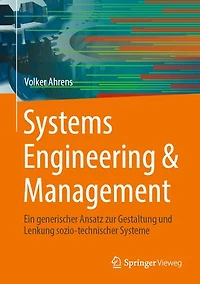 Systems Engineering & Management: Ein generischer Ansatz zur Gestaltung und Lenkung sozio-technischer Systeme