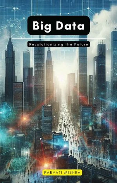 Big Data: Revolutionizing the Future