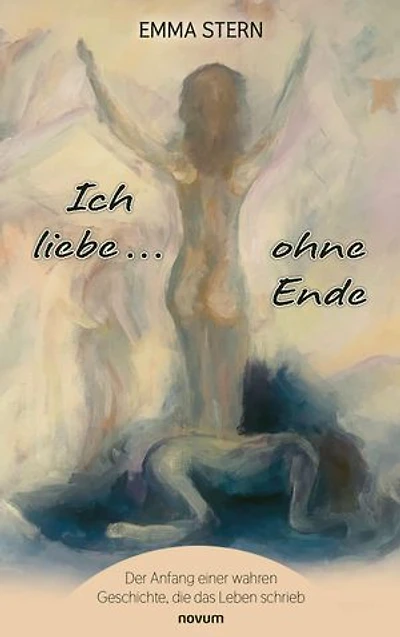 Ich liebe ... ohne Ende: Der Anfang einer wahren Geschichte, die das Leben schrieb