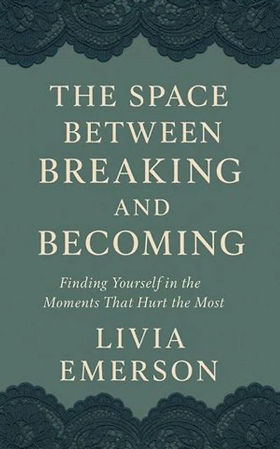 The Space Between Breaking and Becoming: Finding Yourself in the Moments That Hurt the Most