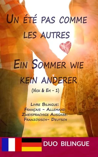 Un été pas comme les autres / Ein Sommer wie kein anderer (Zweisprachige Ausgabe: Deutsch-Französisch): Livre bilingue: Français - Allemand