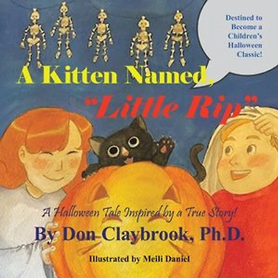 a Kitten Named, "Little Rip": Halloween Tale Inspired by True Story!